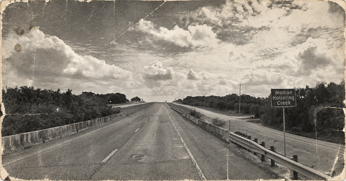 Woman Hollering Creek and the Story Texas Keeps Retelling